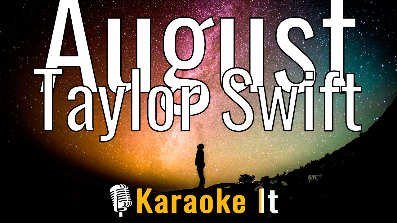 August - Taylor Swift Lyrics 4k