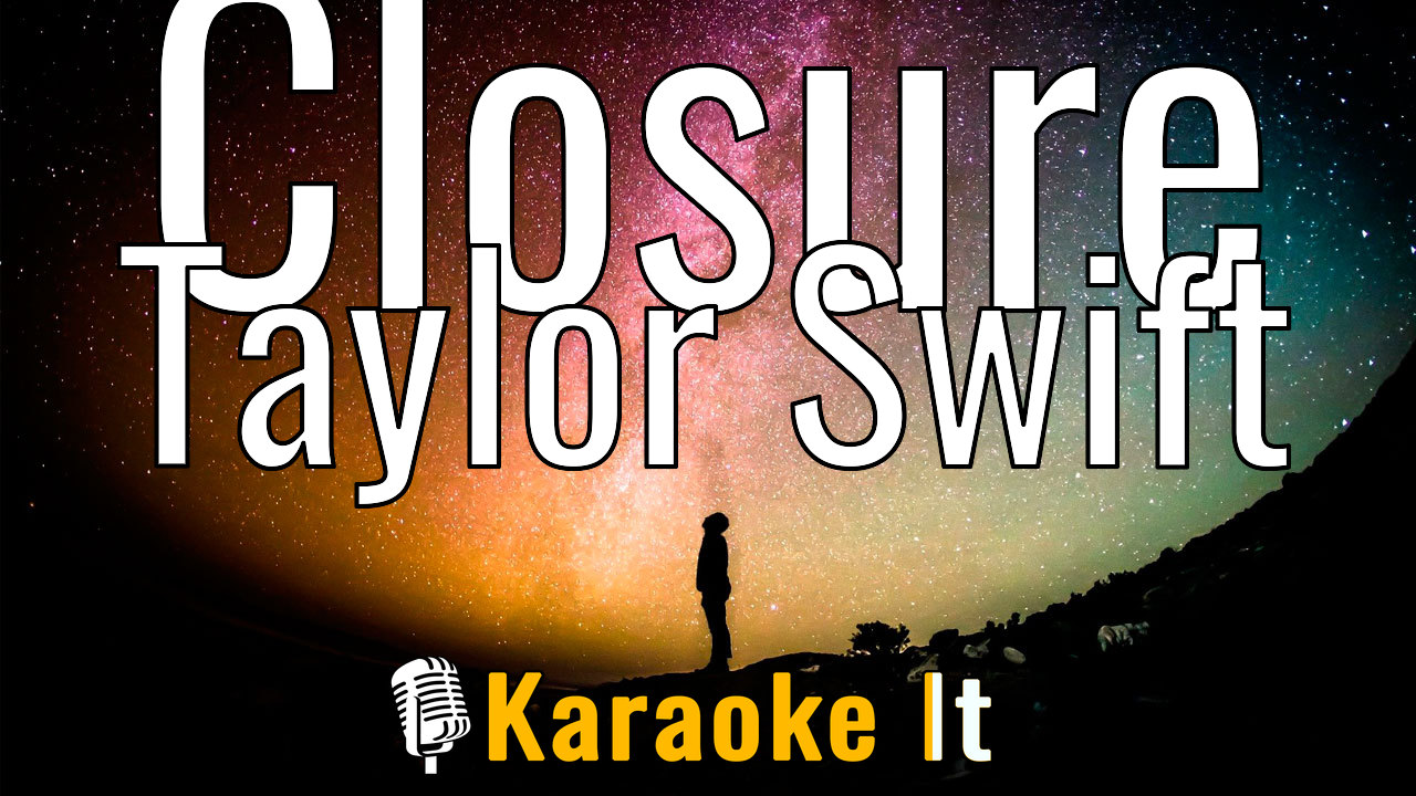 Closure - Taylor Swift Lyrics 4k