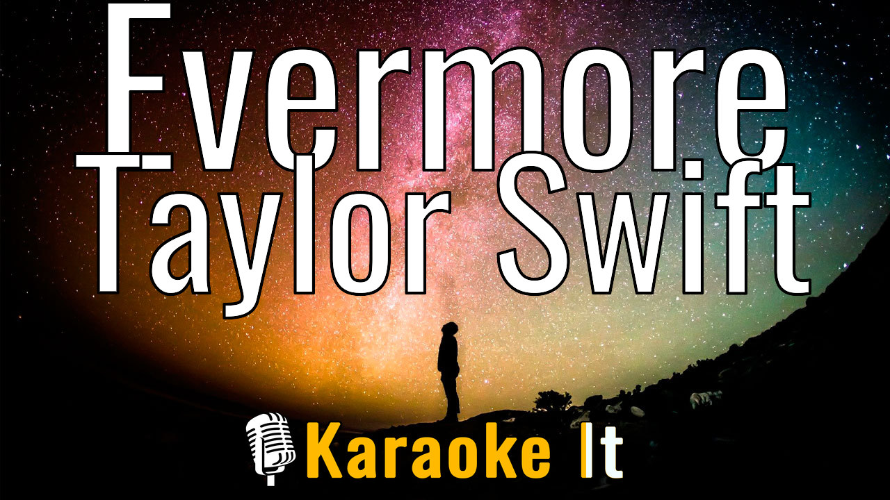 Evermore - Taylor Swift Karaoke 4k