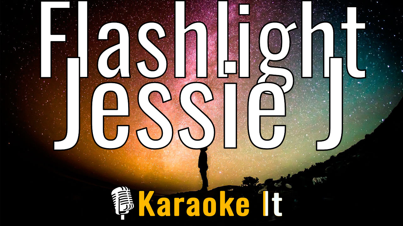 Flashlight - Jessie J Lyrics