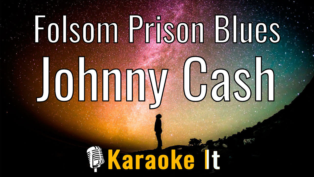 Folsom Prison Blues - Johnny Cash Lyrics