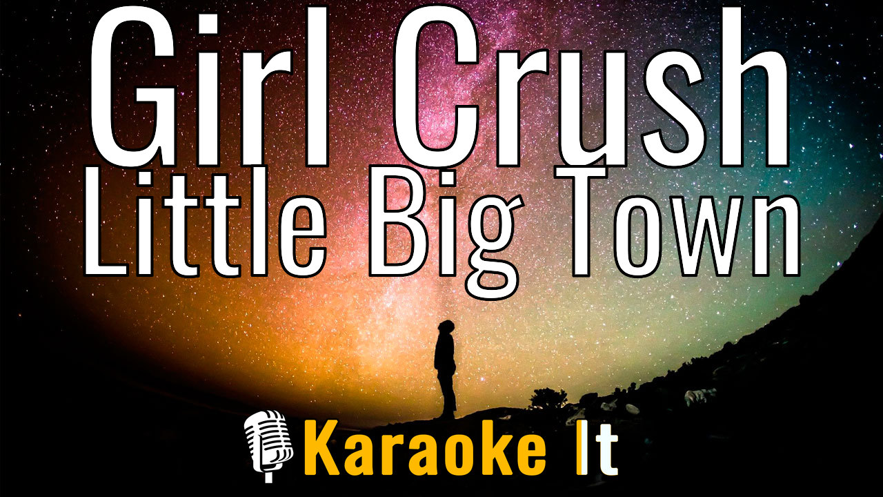 Girl Crush - Little Big Town Lyrics
