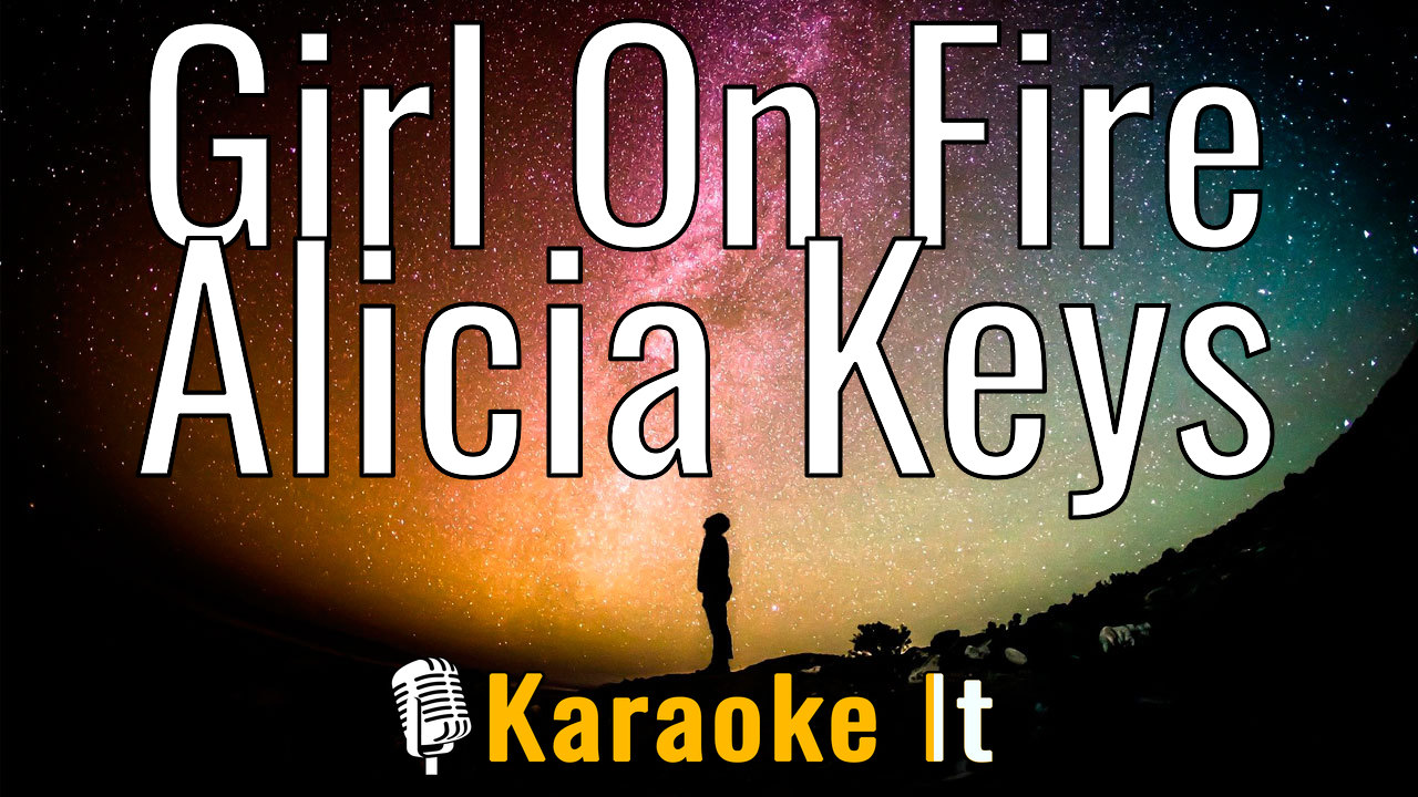 Girl On Fire - Alicia Keys Lyrics 4k