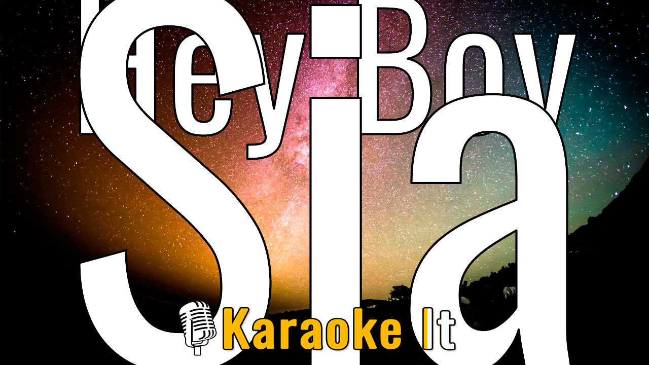 Hey Boy - Sia - Karaoke 4K