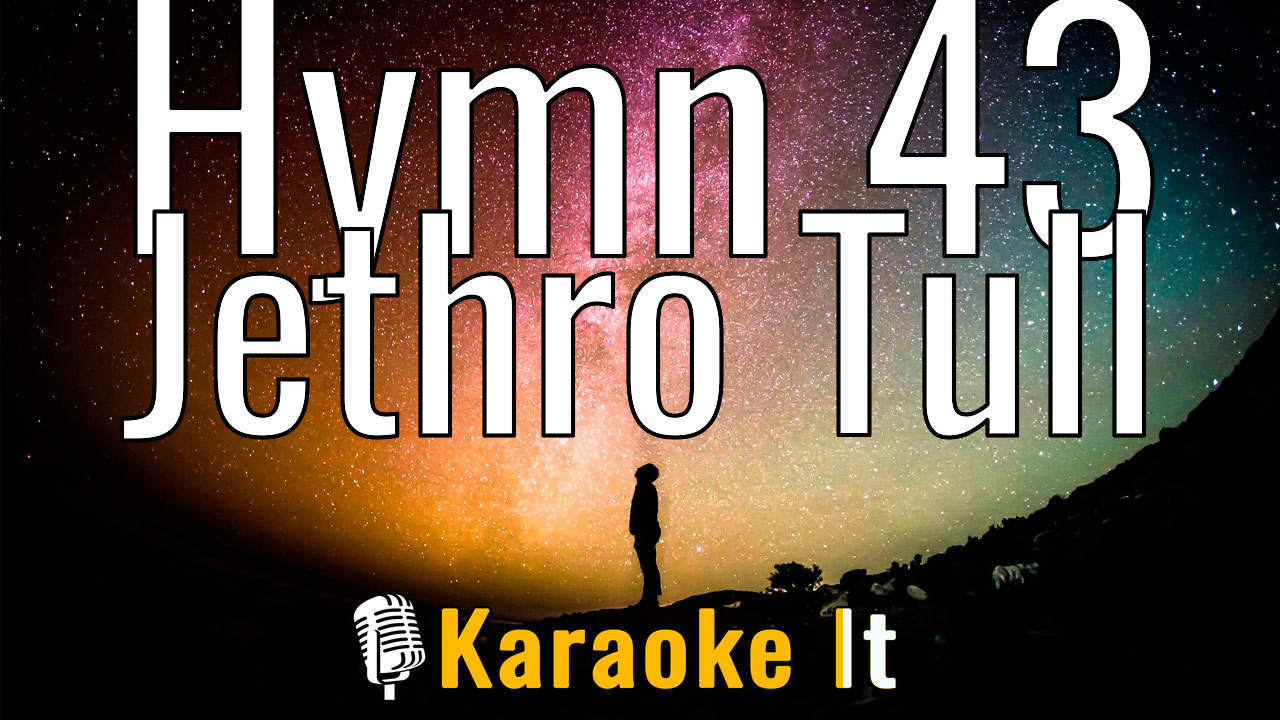 Hymn 43 - Jethro Tull Lyrics 4k