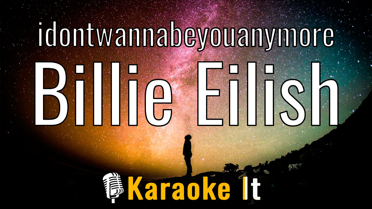 idontwannabeyouanymore - Billie Eilish Lyrics 4k