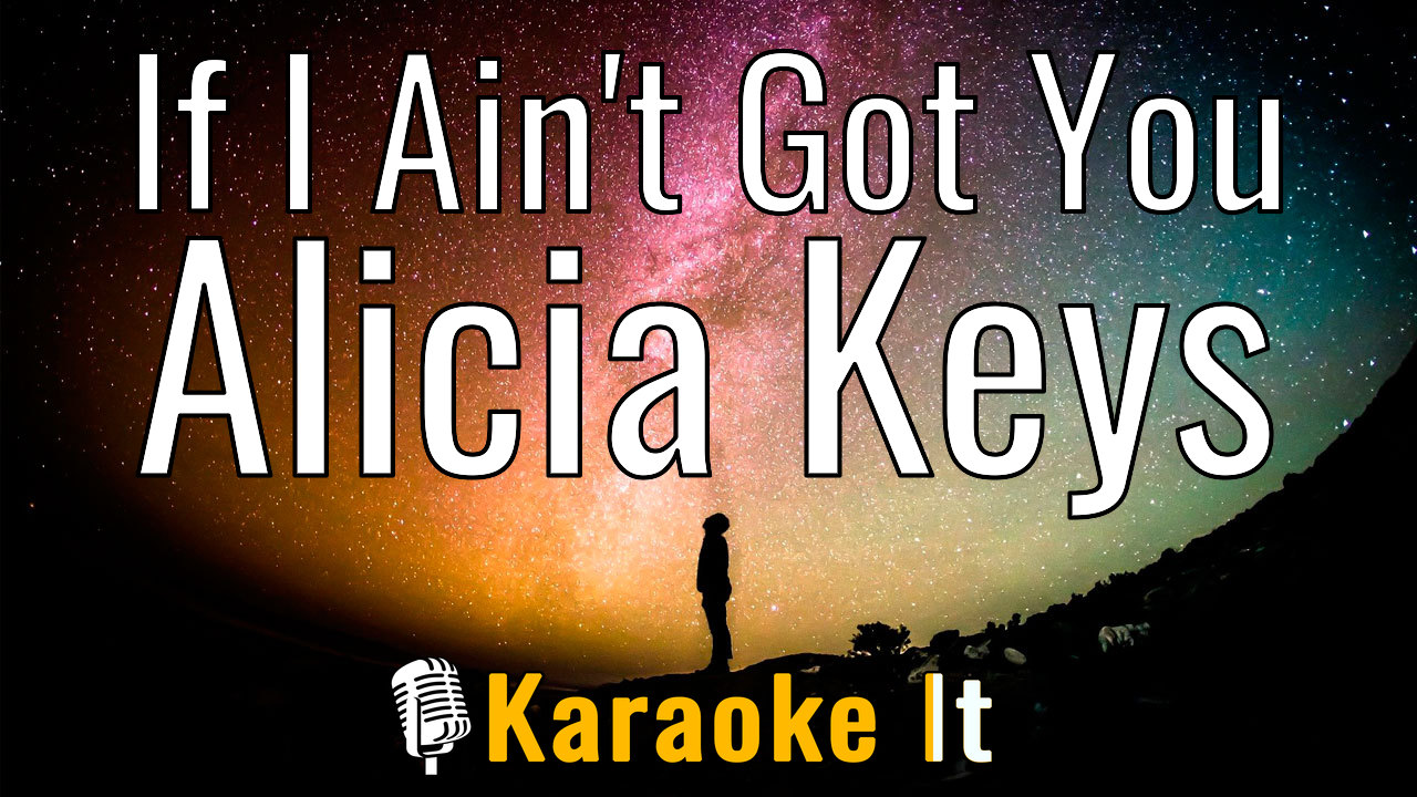 If I Ain't Got You - Alicia Keys Lyrics 4k