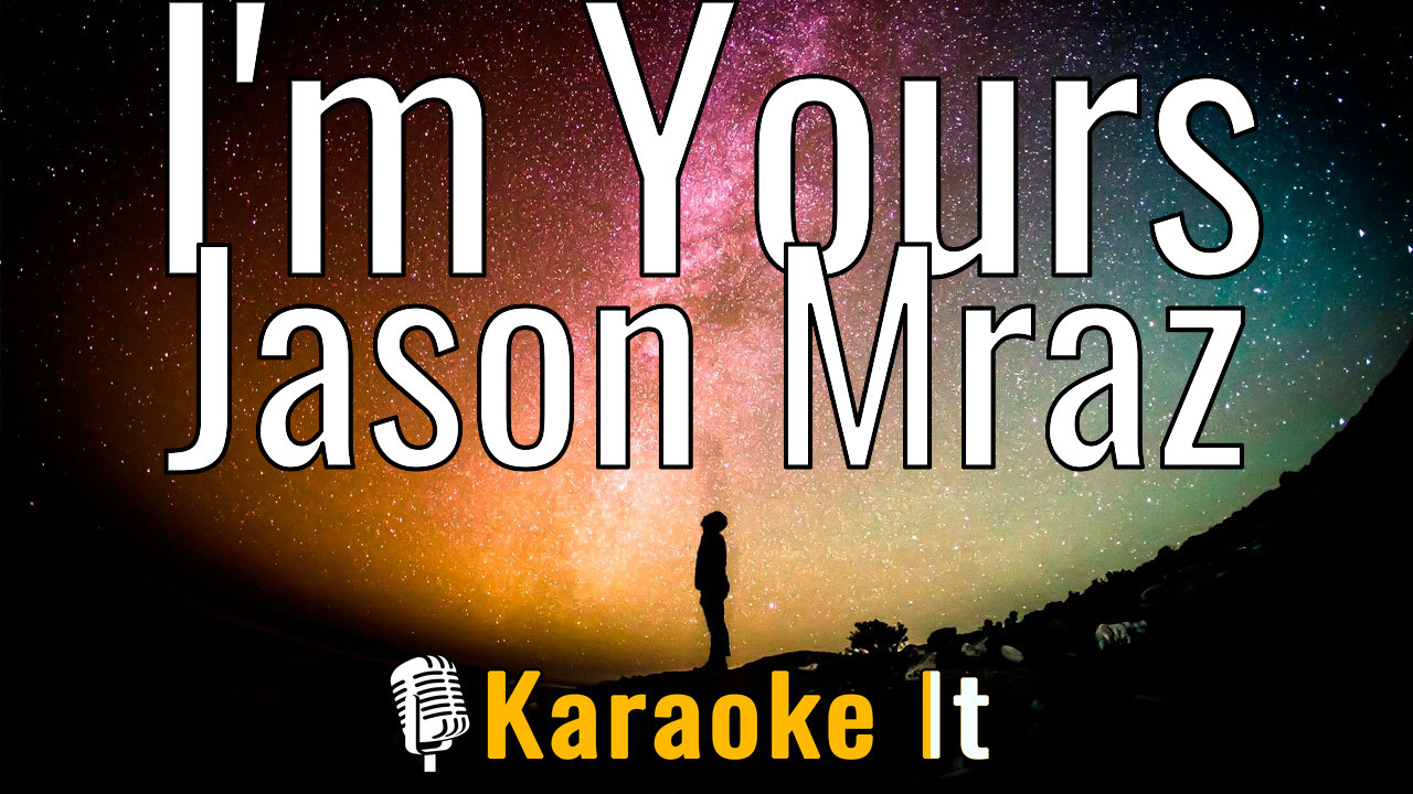 I'm Yours - Jason Mraz Lyrics 4k