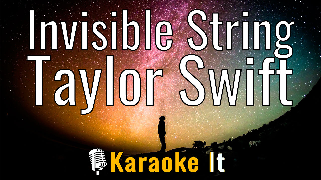 Invisible String - Taylor Swift Karaoke 4k