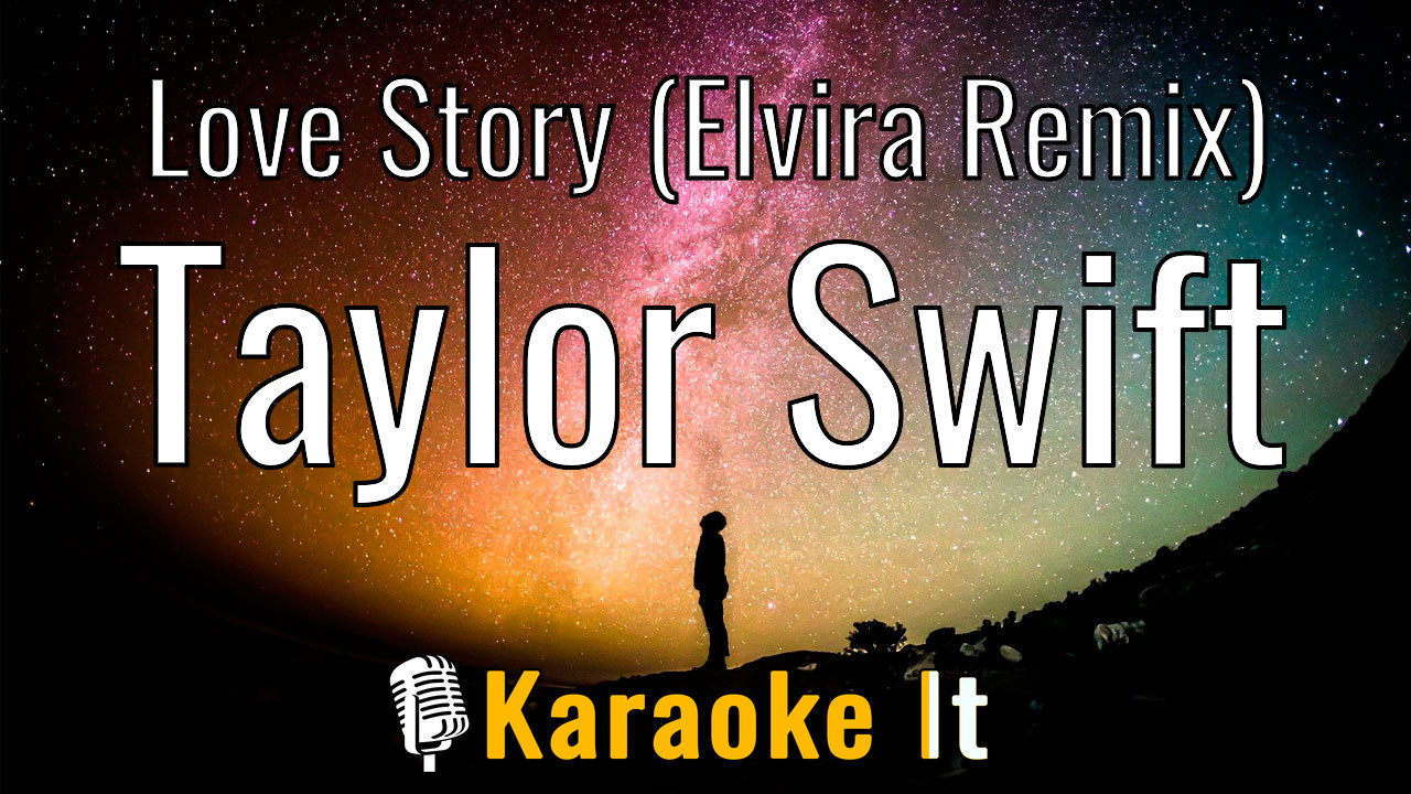 Love Story (Elvira Remix) - Taylor Swift - Karaoke 4K