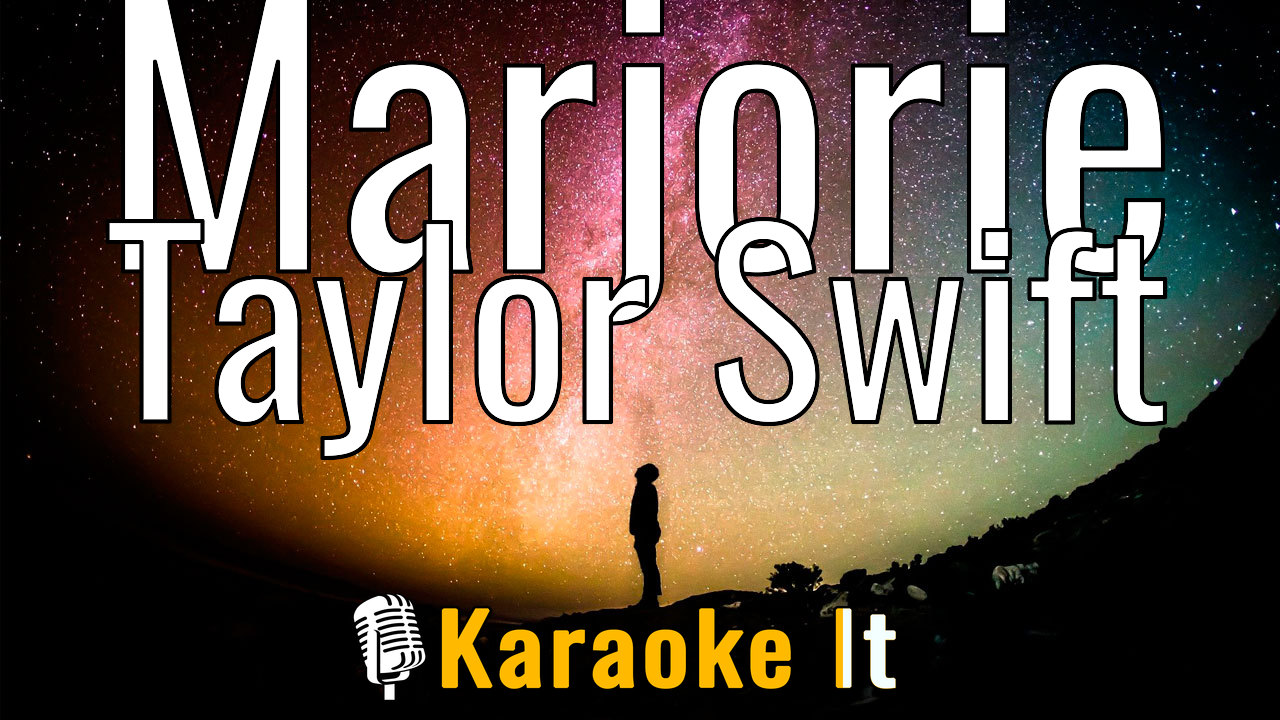 Marjorie - Taylor Swift Karaoke 4k
