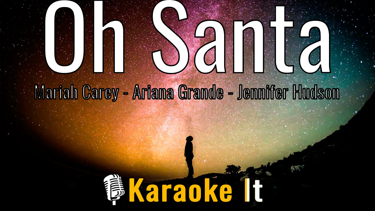 Oh Santa - Mariah Carey - Ariana Grande - Jennifer Hudson Lyrics