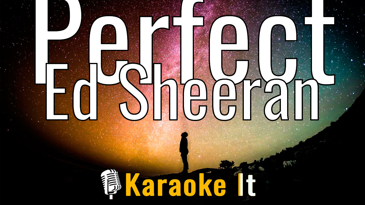 Perfect - Ed Sheeran Lyrics 4k