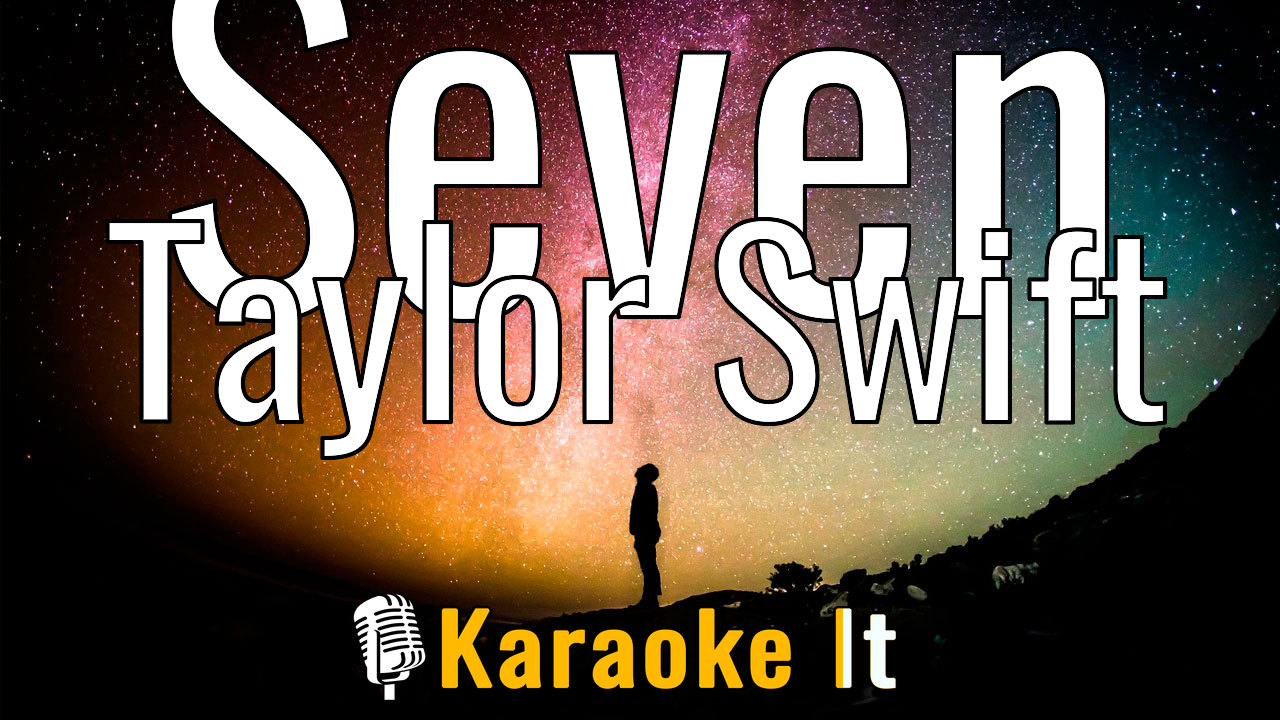 Seven - Taylor Swift Lyrics 4k