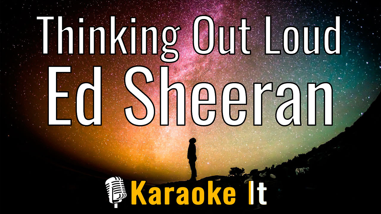 Thinking Out Loud - Ed Sheeran Lyrics 4k
