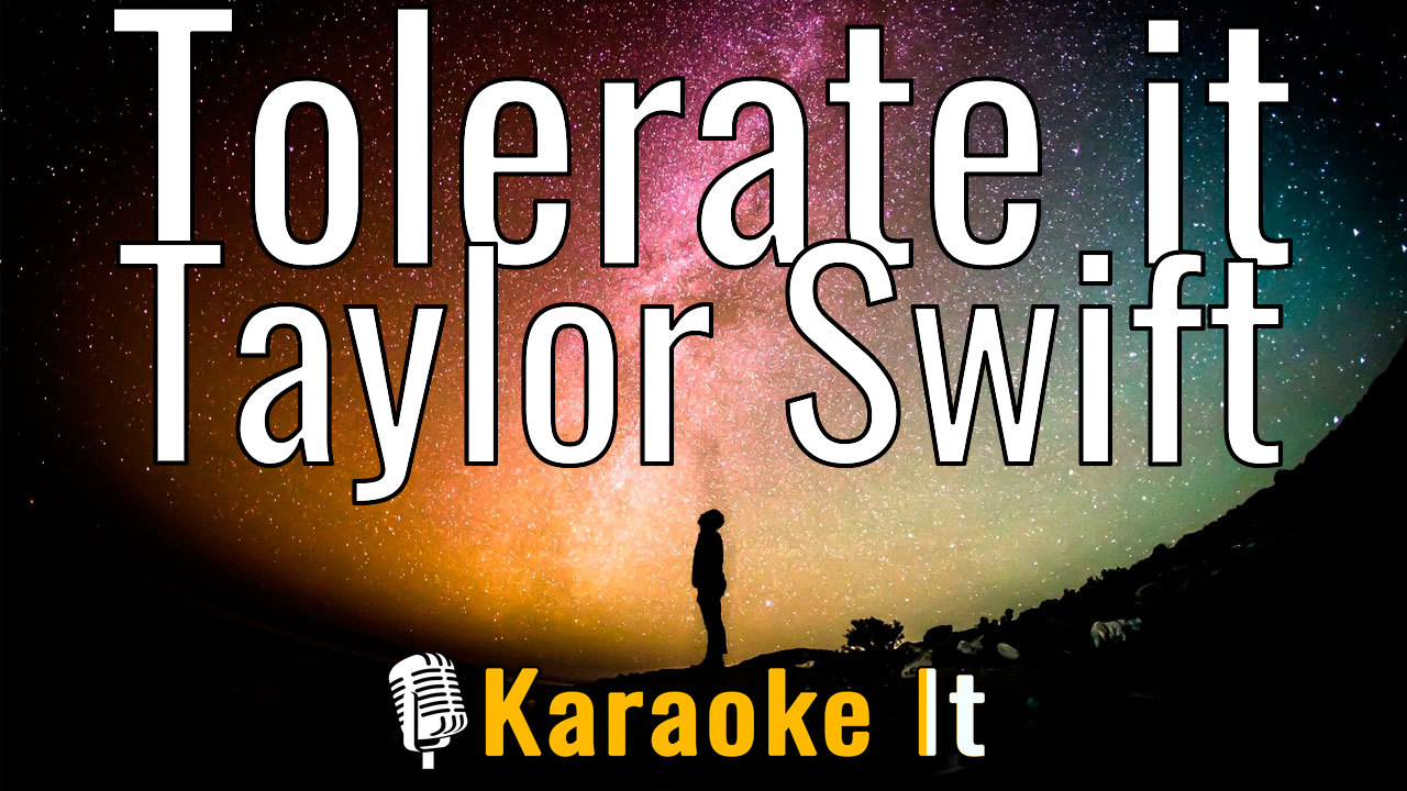 Tolerate it - Taylor Swift Lyrics