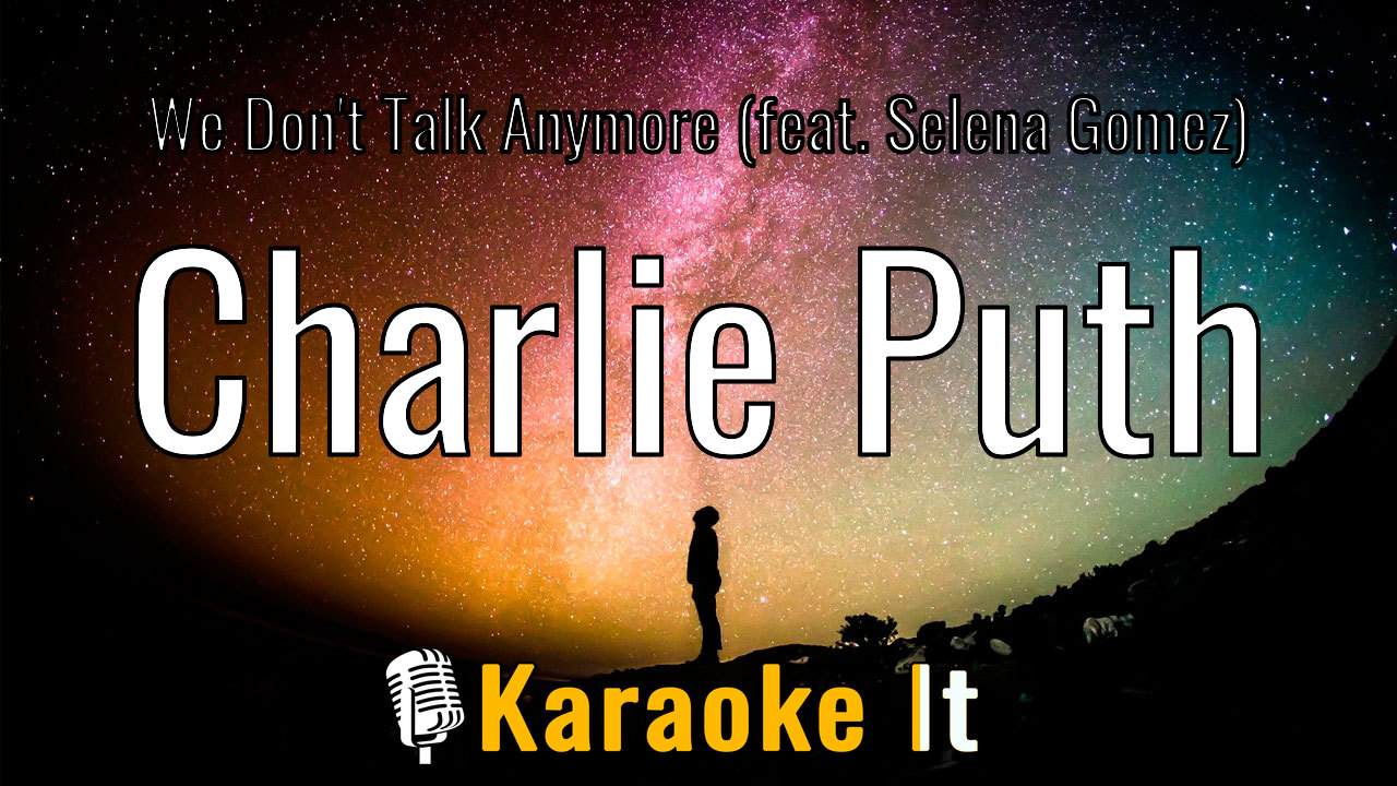 We Don't Talk Anymore (feat. Selena Gomez) - Charlie Puth Lyrics 4k