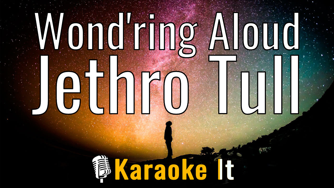 Wond'ring Aloud - Jethro Tull Lyrics 4k
